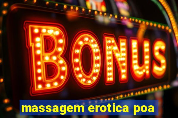 massagem erotica poa